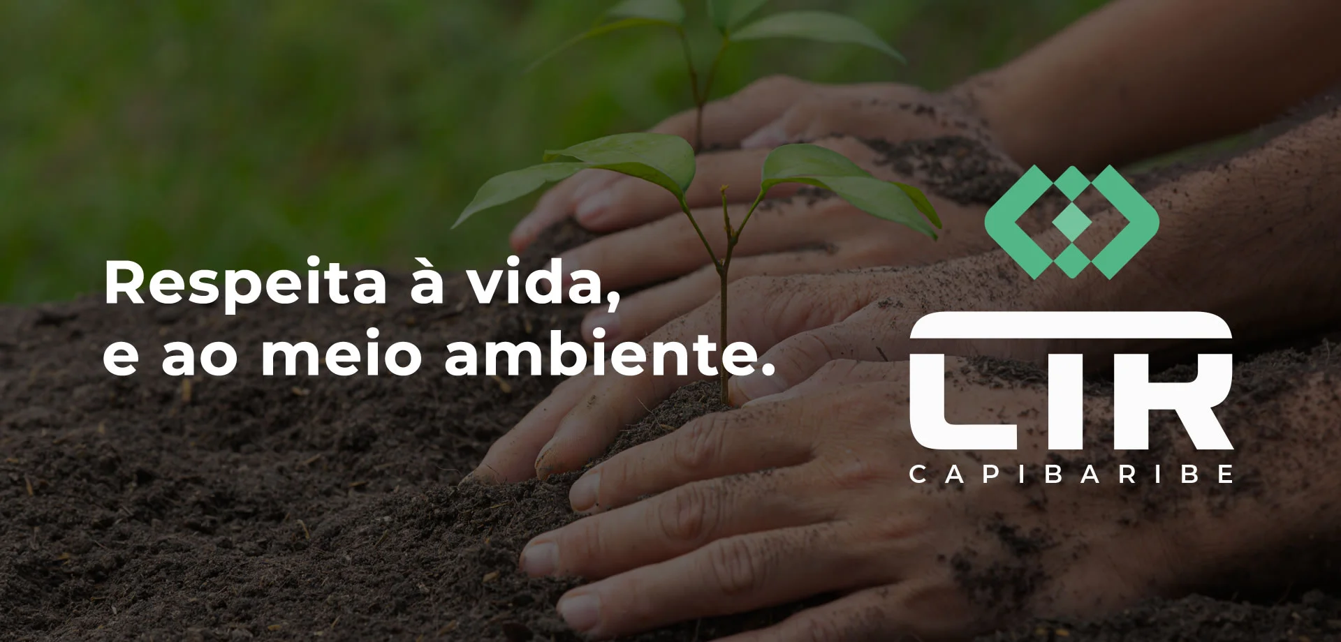 Respeita à vida e ao meio ambiente.